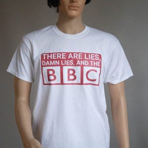 There Are Lies Damn Lies And The BBC - tshirt