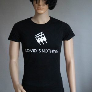 Covid Is Nothing - tshirt